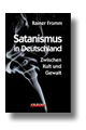 Satanismus in Deutschland - Zwischen Kult und Gewalt